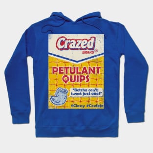 Crazed Petulant Quips Hoodie